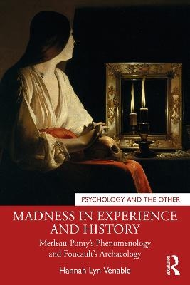 Madness in Experience and History - Hannah Lyn Venable