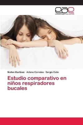 Estudio comparativo en niños respiradores bucales - Mallen Martinez, Arlene Corrales, Sergio Colin