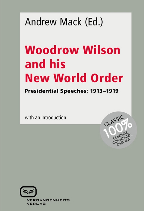 Woodrow Wilson and His New World Order - 