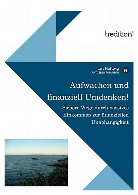 Aufwachen und finanziell umdenken! - Lars Hattwig