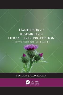 Handbook of Research on Herbal Liver Protection - T Pullaiah, Maddi Ramaiah