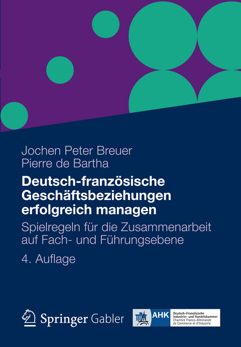 Deutsch-französische Geschäftsbeziehungen erfolgreich managen -  Jochen Peter Breuer,  Pierre de Bartha