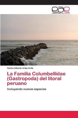 La Familia Columbellidae (Gastropoda) del litoral peruano - Carlos Alberto Arias Avila