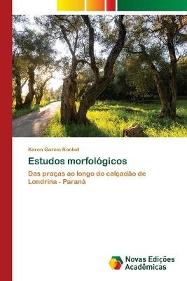 Estudos morfológicos - Karen Garcia Rachid