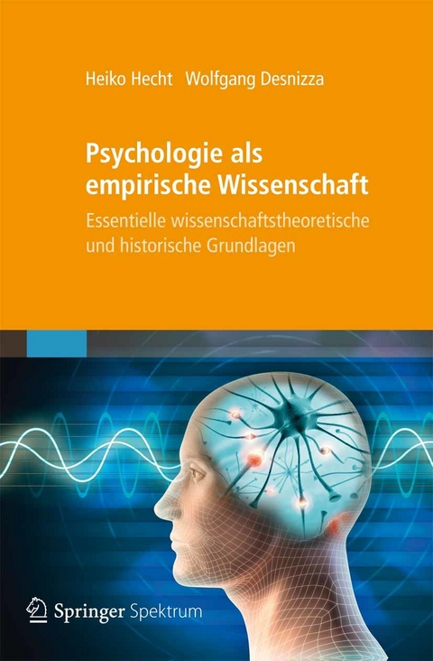 Psychologie als empirische Wissenschaft - Heiko Hecht, Wolfgang Desnizza