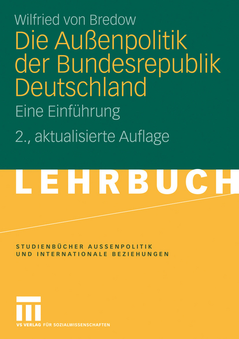 Die Außenpolitik der Bundesrepublik Deutschland -  Wilfried von Bredow