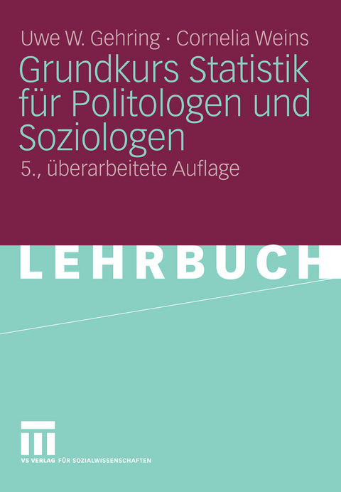 Grundkurs Statistik für Politologen und Soziologen -  Uwe W. Gehring,  Cornelia Weins
