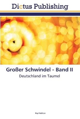 Großer Schwindel - Band II - Roy Publicae