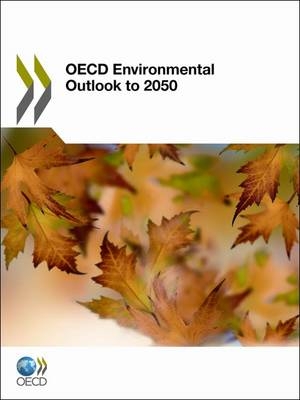 OECD Environmental Outlook to 2050 The Consequences of Inaction -  Oecd
