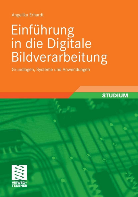 Einführung in die Digitale Bildverarbeitung -  Angelika Erhardt