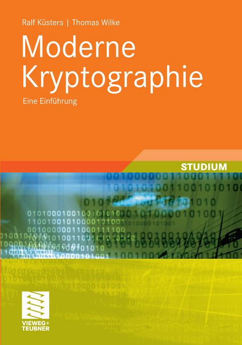 Moderne Kryptographie -  Ralf Küsters,  Thomas Wilke