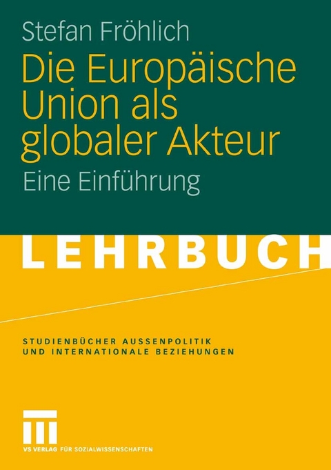 Die Europäische Union als globaler Akteur -  Stefan Fröhlich