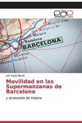 Movilidad en las Supermanzanas de Barcelona - Julià Yepes Besolí