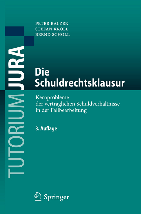 Die Schuldrechtsklausur -  Peter Balzer,  Stefan Kröll,  Bernd Scholl