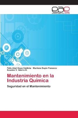 Mantenimiento en la Industria Química - Félix Abel Goya Valdivia, Marlene Dupin Fonseca, Eusebio V Ibarra H