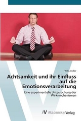 Achtsamkeit und ihr Einfluss auf die Emotionsverarbeitung - Zeidler, Willi