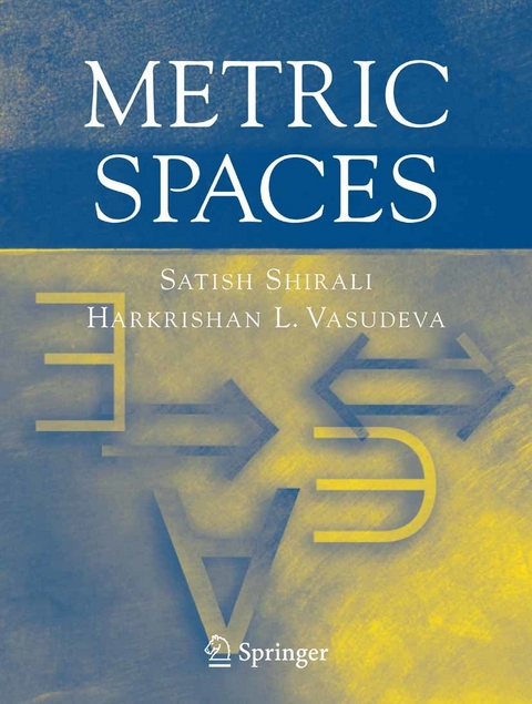 Metric Spaces -  Satish Shirali,  Harkrishan Lal Vasudeva