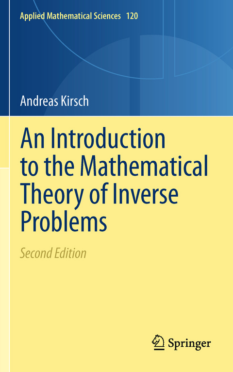 Introduction to the Mathematical Theory of Inverse Problems -  Andreas Kirsch