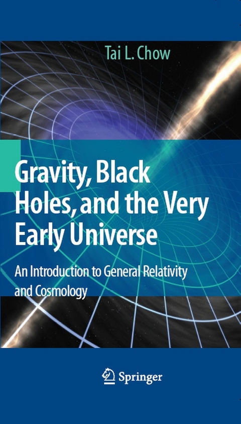 Gravity, Black Holes, and the Very Early Universe -  Tai L. Chow