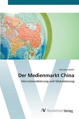 Der Medienmarkt China - Christina Mallin