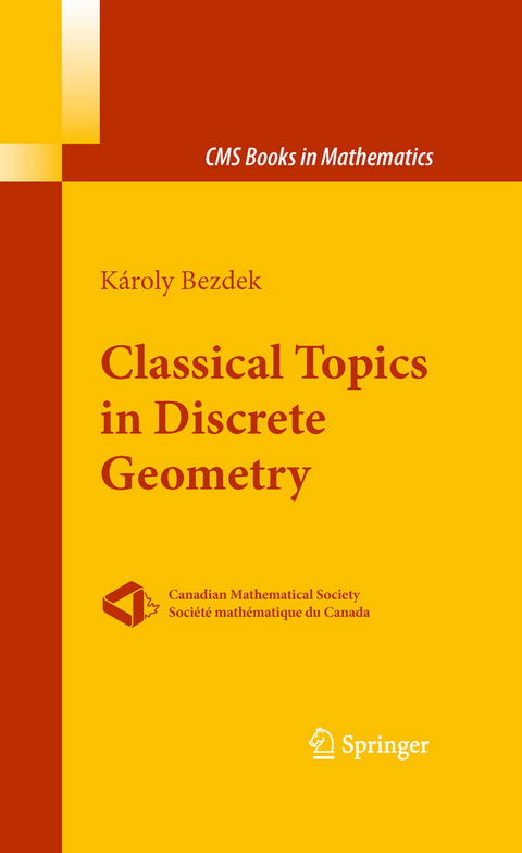 Classical Topics in Discrete Geometry -  Karoly Bezdek