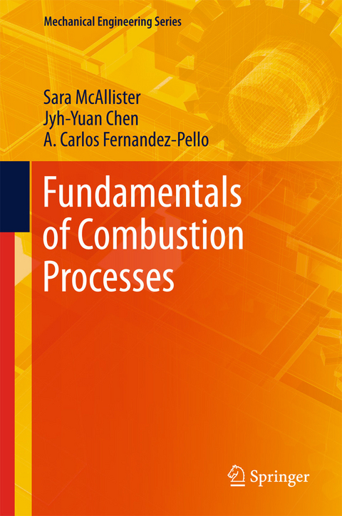 Fundamentals of Combustion Processes -  Jyh-Yuan Chen,  A. Carlos Fernandez-Pello,  Sara McAllister