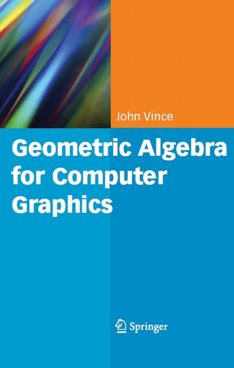 Geometric Algebra for Computer Graphics -  John Vince