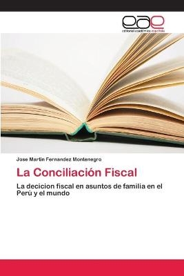 La Conciliación Fiscal - Jose Martin Fernandez Montenegro