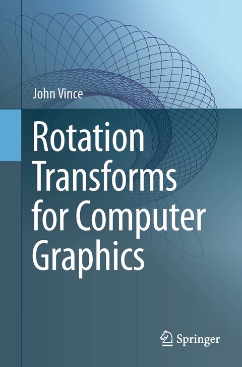 Rotation Transforms for Computer Graphics -  John Vince