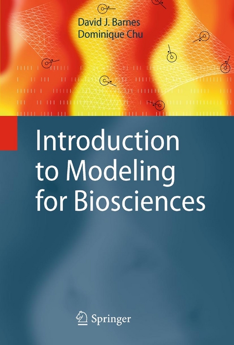 Introduction to Modeling for Biosciences -  David J. Barnes,  Dominique Chu
