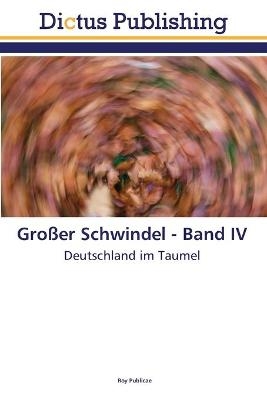 Großer Schwindel - Band IV - Roy Publicae