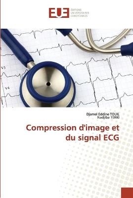 Compression d'image et du signal ECG - Djamel Eddine TOUIL, Nadjiba TERKI