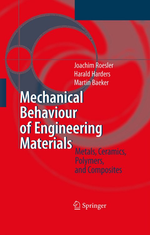 Mechanical Behaviour of Engineering Materials -  Joachim Roesler,  Harald Harders,  Martin Baeker