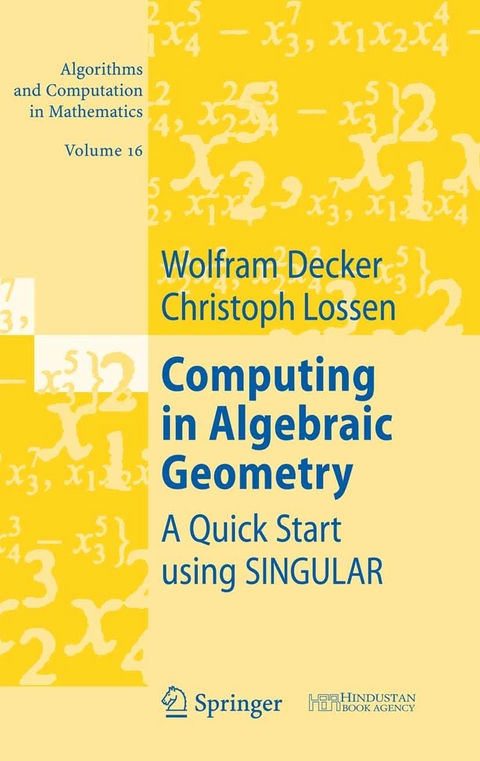 Computing in Algebraic Geometry -  Wolfram Decker,  Christoph Lossen