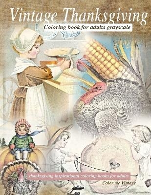 Vintage Thanksgiving Coloring Book For Adults Grayscale - Color Me Vintage