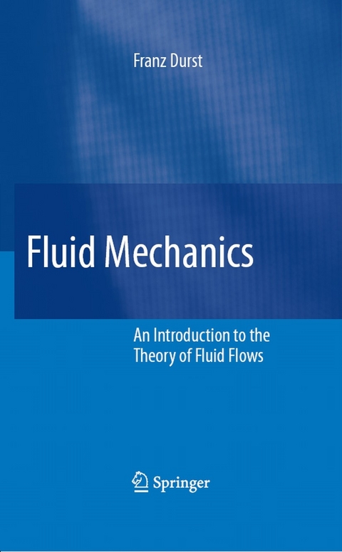 Fluid Mechanics -  Franz Durst