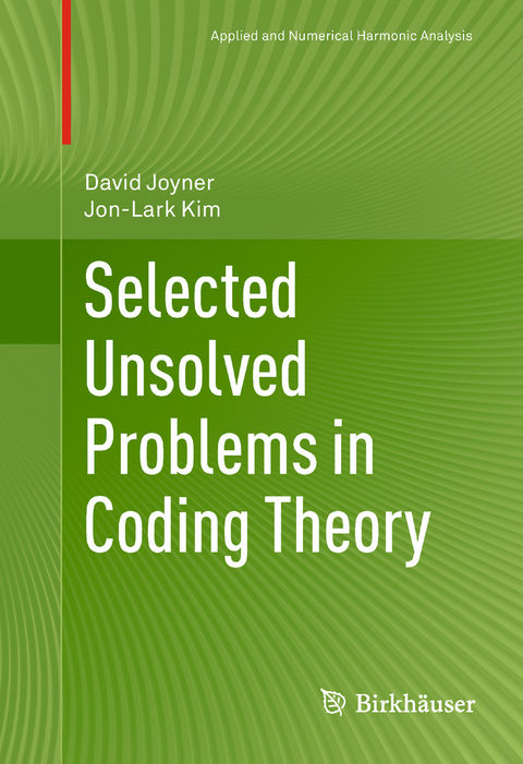 Selected Unsolved Problems in Coding Theory -  David Joyner,  Jon-Lark Kim