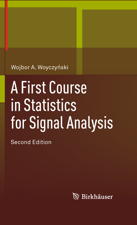 First Course in Statistics for Signal Analysis -  Wojbor A. Woyczynski