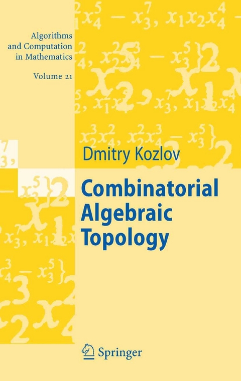 Combinatorial Algebraic Topology -  Dimitry Kozlov