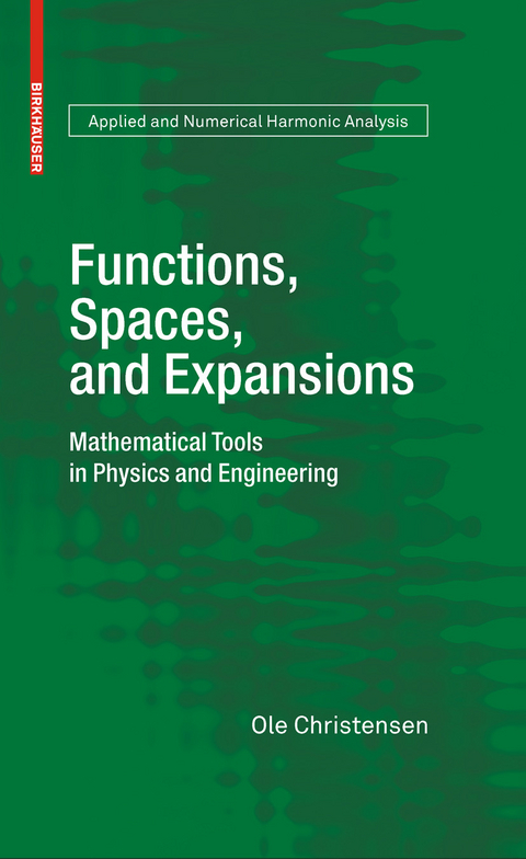 Functions, Spaces, and Expansions -  Ole Christensen