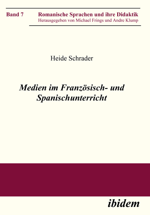 Medien im Französisch- und Spanischunterricht - Heide Schrader