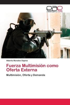 Fuerza Multimisión como Oferta Externa - Alberto Morales Ospina