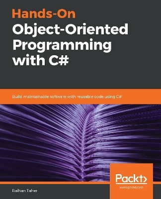 Hands-On Object-Oriented Programming with C# - Raihan Taher