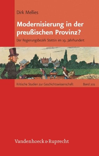 Modernisierung in der preußischen Provinz? - Dirk Mellies