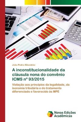 A inconstitucionalidade da cláusula nona do convênio ICMS n° 93/2015 - João Pedro Silvestrini