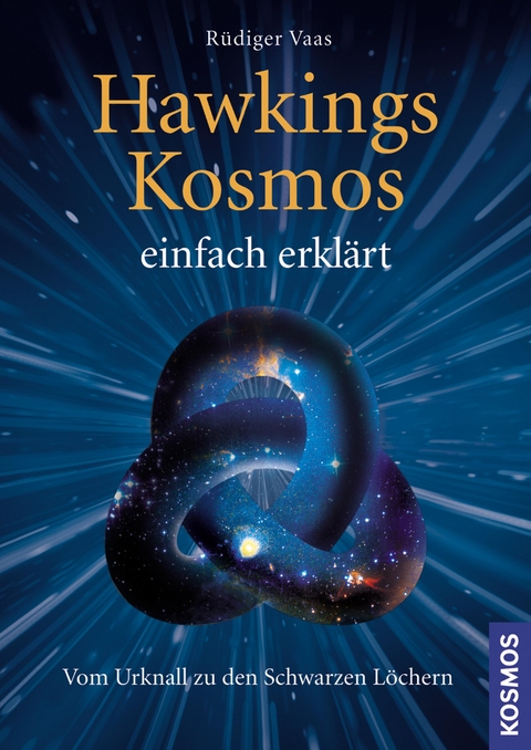 Hawkings Kosmos einfach erklärt - Rüdiger Vaas