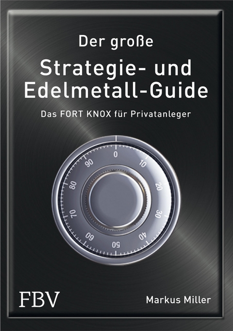 Der große Strategie- und Edelmetall-Guide -  Miller Markus
