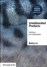 Unelaborated Products -  Elbullifoundation, Ferran Adrià