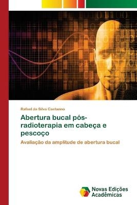 Abertura bucal pós-radioterapia em cabeça e pescoço - Rafael da Silva Caetanno