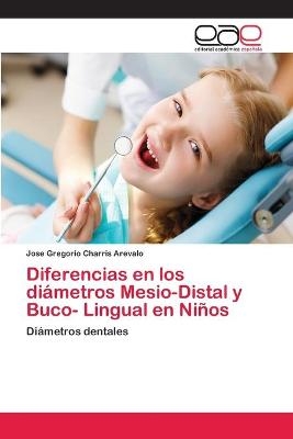 Diferencias en los diámetros Mesio-Distal y Buco- Lingual en Niños - Jose Gregorio Charris Arevalo
